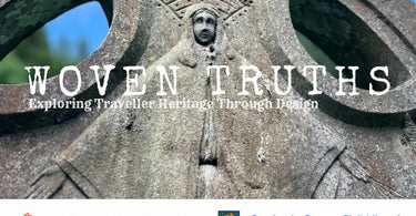 Woven Truths – Exploring Traveller Heritage Through Design